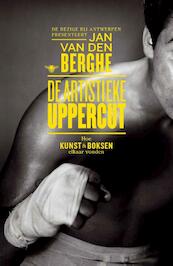 De artistieke uppercut - Jan Van den Berghe (ISBN 9789085424789)