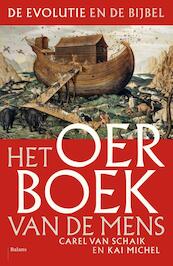 God, de Bijbel en de mens - Carel van Schaik, Kai Michel (ISBN 9789460030468)