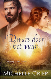 Dwars door het vuur - Michelle Griep (ISBN 9789029727242)