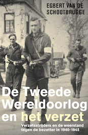 De Tweede Wereldoorlog en het verzet - Egbert van de Schootbrugge (ISBN 9789401912037)