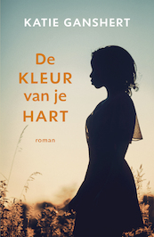 De kleur van je hart - Katie Ganshert (ISBN 9789043530897)