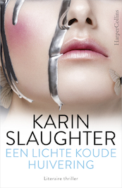 Een lichte koude huivering - Karin Slaughter (ISBN 9789402704266)