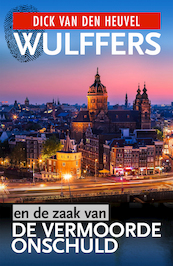 Wulffers en de zaak van de vermoorde onschuld - Dick van den Heuvel, Simon de Waal (ISBN 9789023959328)