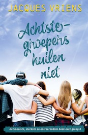 Achtste-groepers huilen niet - Jacques Vriens (ISBN 9789000387175)