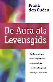 De aura als levensgids - F. den Ouden (ISBN 9789063784515)