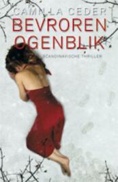 Bevroren ogenblik - Camilla Ceder (ISBN 9789021804187)