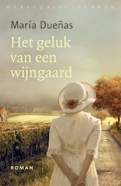 Het geluk van een wijngaard - María Dueñas (ISBN 9789028426535)