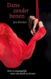 Dans zonder benen - Jen Bricker, Sheryl Berk (ISBN 9789043526821)