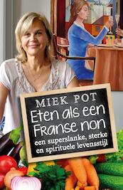 Eten als een Franse non - Miek Pot (ISBN 9789082466089)