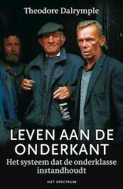 Leven aan de onderkant - Theodore Dalrymple (ISBN 9789027499172)