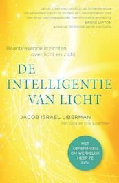 De intelligentie van licht - Jacob Israel Liberman (ISBN 9789020215472)
