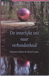De innerlijke reis naar verbondenheid - Annemie Defoort, Christ'l Lamot (ISBN 9789028422827)