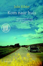 Kom naar huis - Julie Kibler (ISBN 9789047203971)