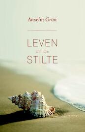 Leven uit de stilte - Anselm Grün (ISBN 9789043526913)