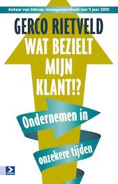 Wat bezielt mijn klant!? - Gerco Rietveld (ISBN 9789462200043)