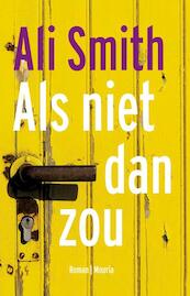 Als niet dan zou - Ali Smith (ISBN 9789025444679)