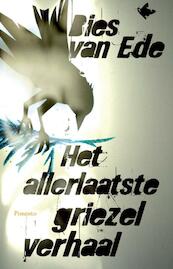 Het allerlaatste griezelverhaal - Bies van Ede (ISBN 9789049923174)