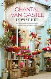 Ik wist het - Chantal van Gastel (ISBN 9789044348804)