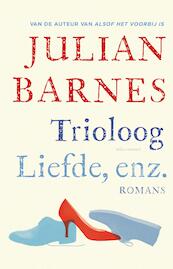 Trioloog/Liefde, enz. - Julian Barnes (ISBN 9789025448769)