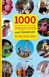 1000 dingen doen met kinderen in Nederland - Jeroen van der Spek (ISBN 9789021552699)