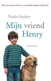 Mijn vriend Henry - Nuala Gardner (ISBN 9789000333707)