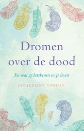 Dromen over de dood - Jacqueline Voskuil (ISBN 9789020211283)