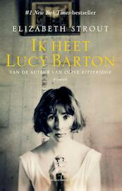 Mijn naam is Lucy Barton - Elizabeth Strout (ISBN 9789025447076)