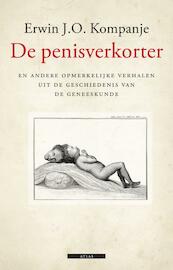 De penisverkorter - Erwin Kompanje, E.J.O. Kompanje (ISBN 9789045016627)