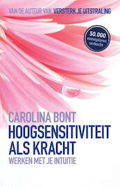 Hoogsensitiviteit als kracht - Carolina Bont (ISBN 9789021529905)