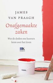 Onafgemaakte zaken - James van Praagh, James Van Praagh (ISBN 9789021548371)