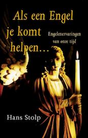 Als een Engel je komt helpen ... - Hans Stolp (ISBN 9789020299878)
