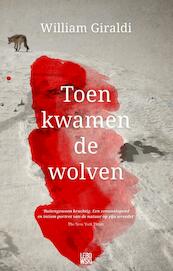 Toen kwamen de wolven - William Giraldi (ISBN 9789048834662)