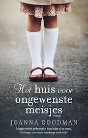 Het huis voor ongewenste meisjes - Joanna Goodman (ISBN 9789026147999)