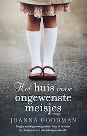 Het huis voor ongewenste meisjes - Joanna Goodman (ISBN 9789026151392)