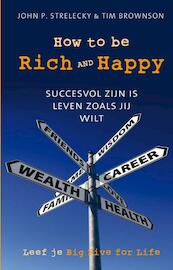 Rijk en gelukkig - John P. Strelecky, Tim Brownson (ISBN 9789020204896)
