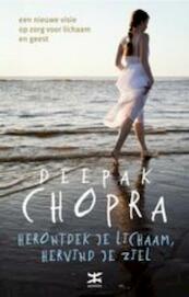 Herontdek je lichaam, hervind je ziel - Deepak Chopra (ISBN 9789021546209)