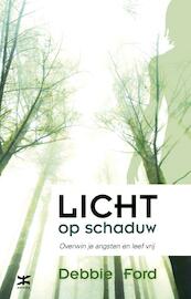 Licht op schaduw - Debbie Ford (ISBN 9789021548463)