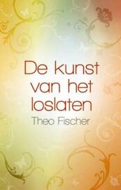 De kunst van het loslaten - Theo Fischer (ISBN 9789045312033)