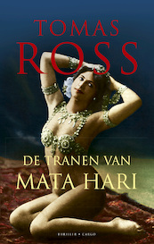 De tranen van Mata Hari - Tomas Ross (ISBN 9789023454465)