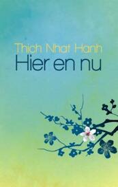 Hier en nu - Thich Nhat Hanh (ISBN 9789045311715)