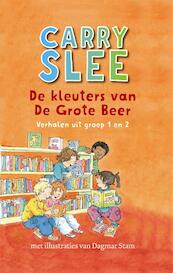 De kleuters van De Grote Beer - Carry Slee (ISBN 9789048831876)