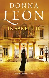 Ik aanbid je - Donna Leon (ISBN 9789023496496)