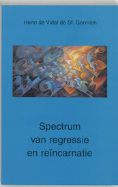 Spectrum van regressie en reincarnatie - H. de Vidal de St. Germain (ISBN 9789020281033)