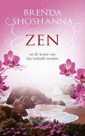 Zen en de kunst van het verliefd worden - Brenda Shoshanna (ISBN 9789049201326)
