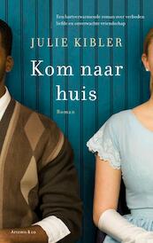 Kom naar huis - Julie Kibler (ISBN 9789047202844)