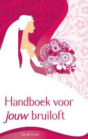 Handboek voor jouw bruiloft - Sarah Ivens (ISBN 9789045312002)