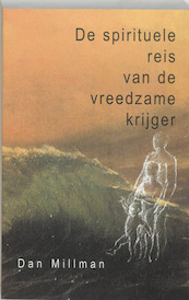 De spirituele reis van de vreedzame krijger - D. Millman (ISBN 9789020256000)