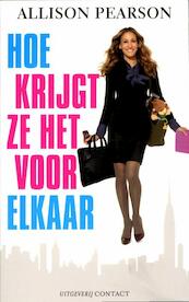 Hoe krijgt ze het voor elkaar - Allison Pearson (ISBN 9789025437565)