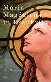 Maria Magdalena - Jaap Rameijer (ISBN 9789461531568)