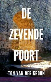 De Graaltrilogie 1 De Zevende Poort - Ton van der Kroon (ISBN 9789402113884)